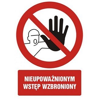 ZNAK BHP - NIEUPOWAŻNIONYM WSTĘP WZBRONIONY - GC 014 BK PN ZNAK BHP - NIEUPOWAŻNIONYM WSTĘP WZBRONIONY - GC 014 BK PN