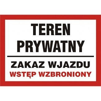 ZNAK TEREN PRYWATNY - ZAKAZ WJAZDU - WSTĘP WZBRONIONY - PB 173 DJ PN ZNAK TEREN PRYWATNY - ZAKAZ WJAZDU - WSTĘP WZBRONIONY - PB 173 DJ PN